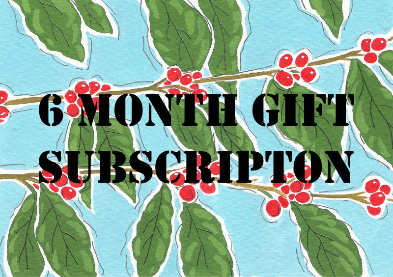 Gift Subscription - 6 Month